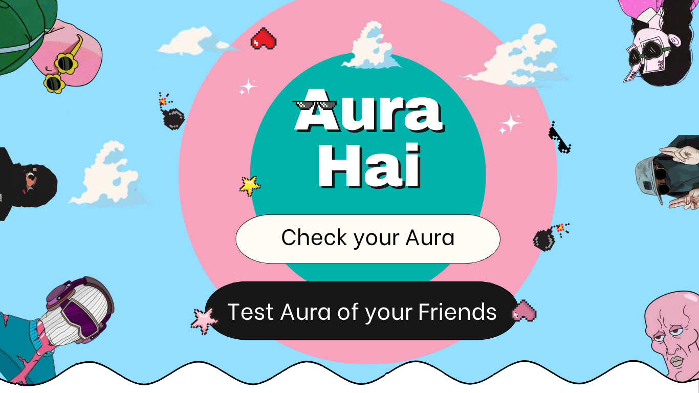 Aura hai - What’s your Aura?